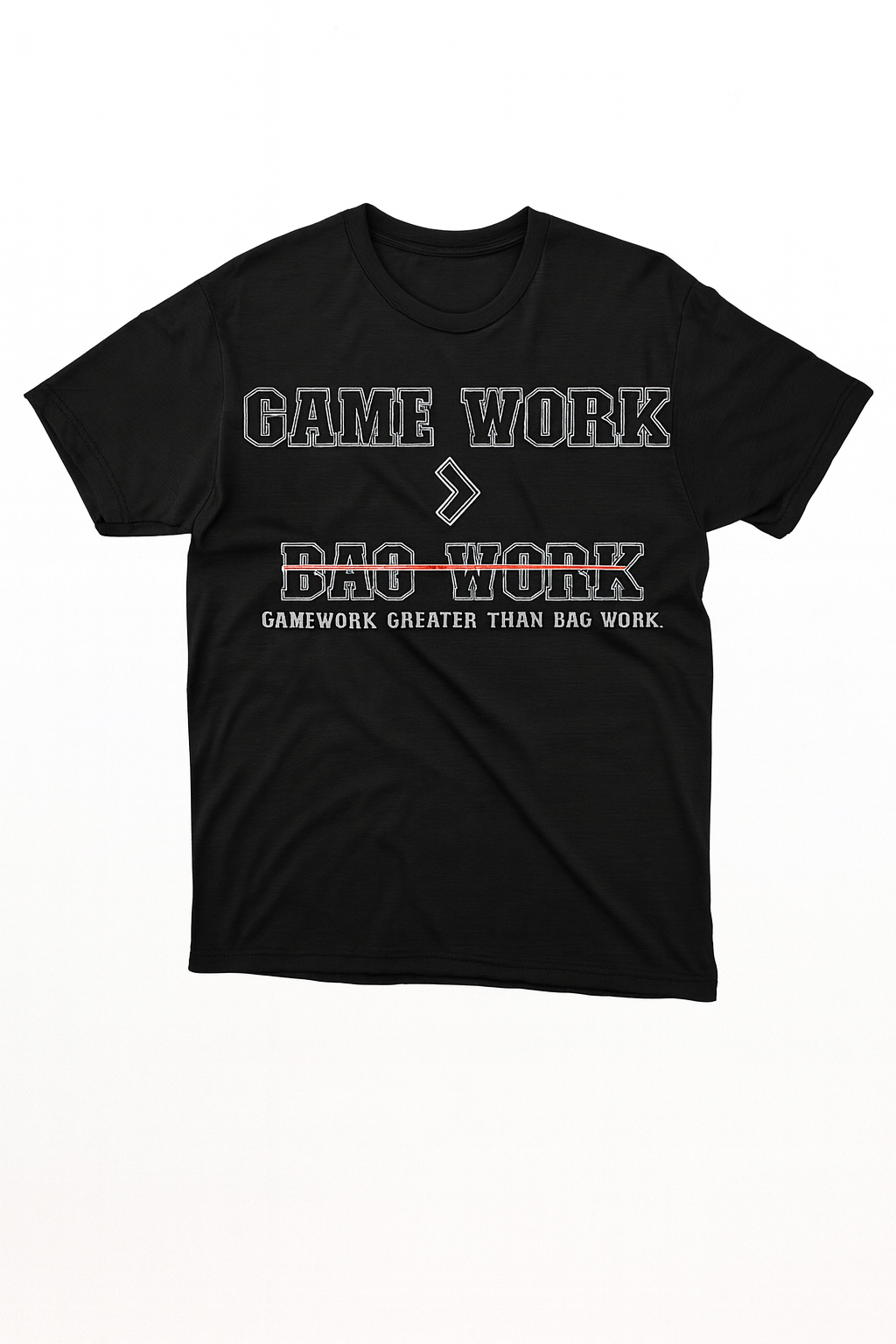 Game Work Greater Than Bag Work Tee